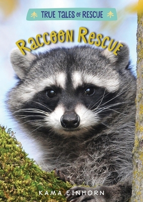 Raccoon Rescue (True Tales of Rescue)