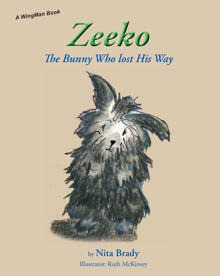 Zeeko: The Bunny Who lost His Way By Nita Brady, Ruth McKinsey (Illustrator) Cover Image