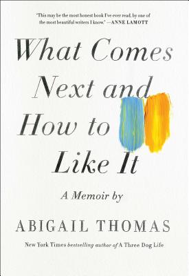 Cover Image for What Comes Next and How To Like It: A Memoir