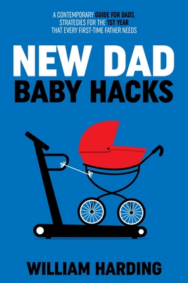 NEW DAD Baby Hacks By Harding Cover Image