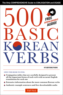 500 Basic Korean Verbs: The Only Comprehensive Guide to Conjugation and Usage By Kyubyong Park Cover Image