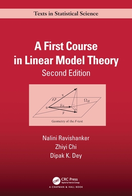 A First Course in Linear Model Theory (Chapman & Hall/CRC Texts in Statistical Science) Cover Image