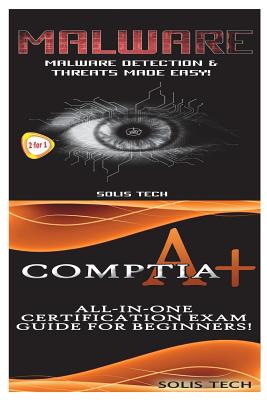 Malware + Comptia A+ By Solis Tech Cover Image