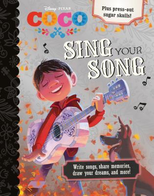 Disney Pixar Coco Sing Your Song: Write Songs, Share Memories, Draw Your Dreams, and More!