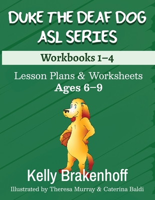 Duke the Deaf Dog ASL Series Ages 6-9: Lesson Plans & Worksheets Workbooks 1-4 Cover Image