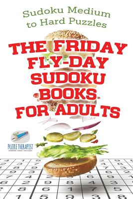 The Friday Fly-Day Sudoku Books for Adults Sudoku Medium to Hard Puzzles By Speedy Publishing Cover Image