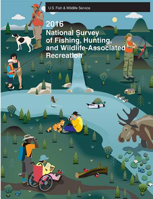 2016 National Survey of Fishing, Hunting and Wildlife-Associated Recreation By Fish and Wildlife Service (U S ) (Editor) Cover Image