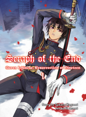 Seraph of the End: Guren Ichinose, Resurrection at Nineteen, volume 1  (Paperback)