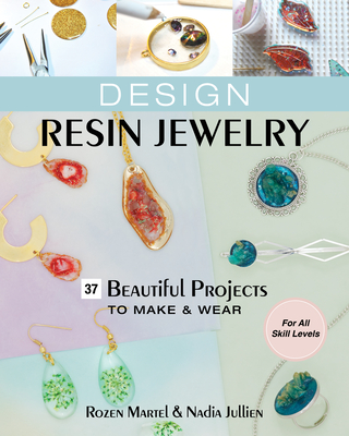 Design Resin Jewelry By Rozen Martel, Nadia Jullien Cover Image