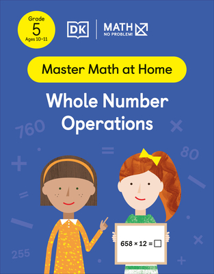 Math - No Problem! Whole Number Operations, Grade 5 Ages 10-11 (Master Math at Home)