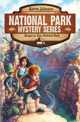 Danger in Zion National Park: A Mystery Adventure in the National Parks (National Park Mystery #3) Cover Image