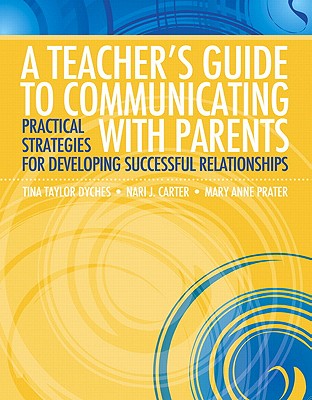A Teacher's Guide to Communicating with Parents: Practical Strategies for Developing Successful Relationships Cover Image