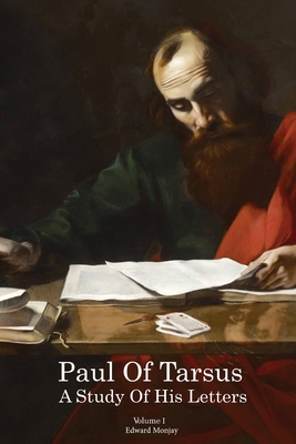 Paul of Tarsus: A study of His Letters (Volume I) Cover Image