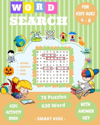Word Search for Kids Ages 4-8: 70 Large Print Kids Word Find Puzzles, Search & Find, Word Puzzles, and More, Improve Spelling, Vocabulary, and Memory Cover Image