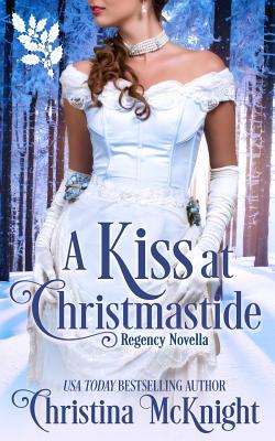 A Kiss At Christmastide: Regency Novella