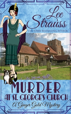 Murder at St. George's Church: a cozy historical 1920s mystery (Ginger Gold Mystery #7)