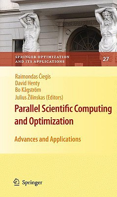 Parallel Scientific Computing and Optimization: Advances and Applications (Springer Optimization and Its Applications #27)