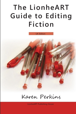 The LionheART Guide To Editing Fiction: UK Edition Cover Image
