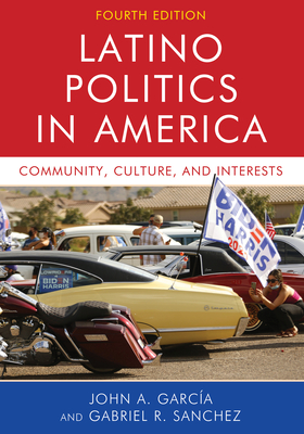 Latino Politics in America: Community, Culture, and Interests, Fourth Edition Cover Image