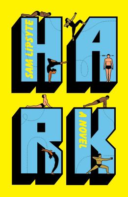 Hark By Sam Lipsyte Cover Image