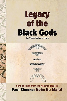Legacy of the Black Gods in Time Before Time, Coming Forth from the Akashic Records Cover Image
