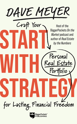 Start with Strategy: Craft Your Personal Real Estate Portfolio for Lasting Financial Freedom Cover Image