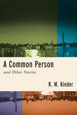 A Common Person and Other Stories (Richard Sullivan Prize in Short Fiction)