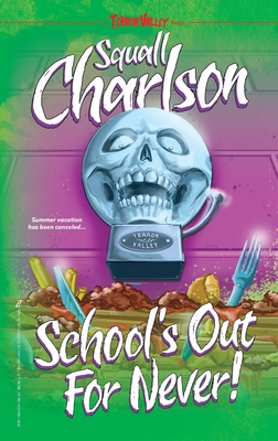 School's Out For Never! (Terror Valley #1) By Squall Charlson, Marcelo Biott Cover Image