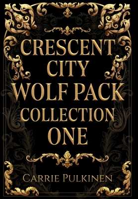 Crescent City Wolf Pack Collection One: Books 1 - 3 (Crescent City Wolf Pack Collections #1)