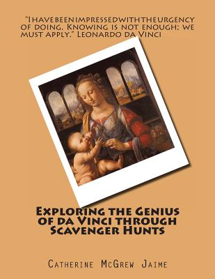 Exploring the Genius of da Vinci through Scavenger Hunts (Leonardo Da Vinci)