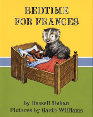 Bedtime for Frances By Russell Hoban, Garth Williams (Illustrator) Cover Image