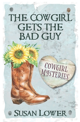 The Cowgirl Gets The Bad Guy By Susan Lower Cover Image
