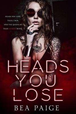 Heads You Lose By Bea Paige Cover Image