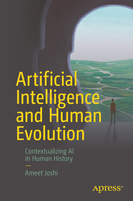 Artificial Intelligence and Human Evolution: Contextualizing AI in Human History Cover Image