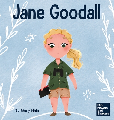Jane Goodall: A Kid's Book About Conserving the Natural World We All Share By Mary Nhin, Yuliia Zolotova (Illustrator) Cover Image