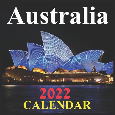 Australia Calendar 2022: Australia Calendar 2022,12 Month Calendar, National Parks, Kangaroo, Koala, ..... By Calendar 2022 Pub Print Cover Image