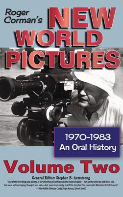 Roger Corman's New World Pictures, 1970-1983: An Oral History, Vol. 2 (hardback) Cover Image