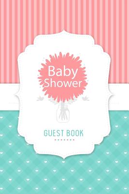 Guest Book Baby Shower: Guest Message Notebook, Writing Paper Letter, Autograph Book, Keepsake, Name & Message and Address, 100 Pages By Narika Publishing Cover Image