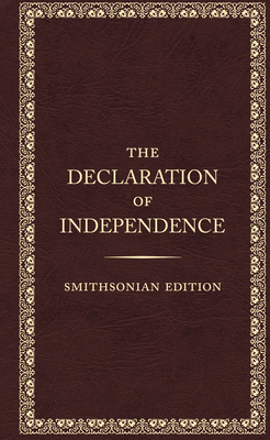 The Declaration of Independence, Smithsonian Edition By Founding Fathers, Lonnie G. Bunch III (Foreword by) Cover Image