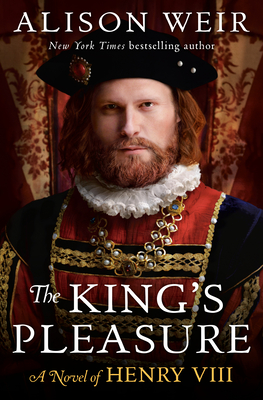 The King's Pleasure: A Novel of Henry VIII By Alison Weir Cover Image