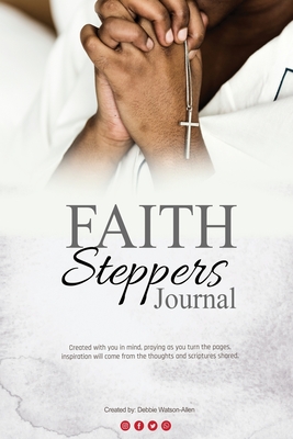 FAITH Steppers Journal By Debbie R. Watson-Allen Cover Image