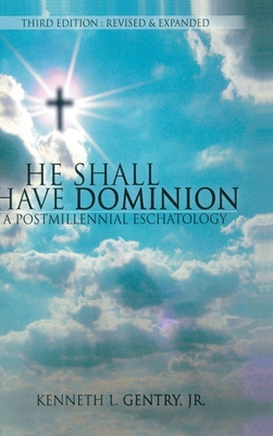 He Shall Have Dominon: A Postmillennial Eschatology Cover Image