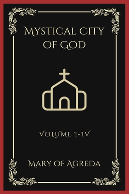 Mystical City of God: Volume I-IV Cover Image