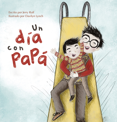 Un Día Con Papá By Jerry Ruff, Davilyn Lynch (Illustrator) Cover Image