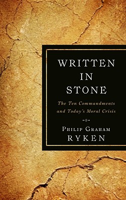 Written in Stone: The Ten Commandments and Today's Moral Crisis Cover Image