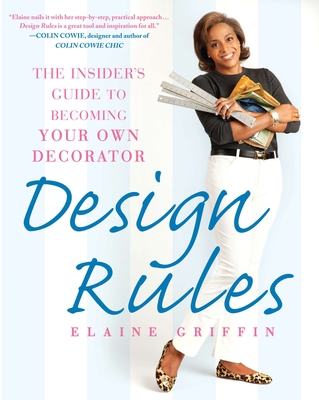 Design Rules: The Insider's Guide to Becoming Your Own Decorator Cover Image