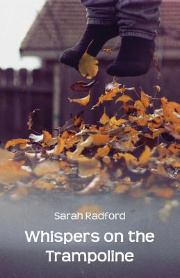 Whispers on the Trampoline By Sarah Radford Cover Image