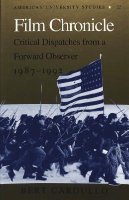 Film Chronicle: Critical Dispatches from a Forward Observer, 1987-1992 (New Studies in Aesthetics #22)