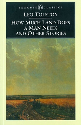 How Much Land Does a Man Need? and Other Stories Cover Image