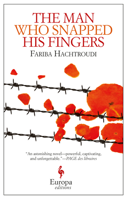 The Man Who Snapped His Fingers By Fariba Hachtroudi, Alison Anderson (Translated by) Cover Image